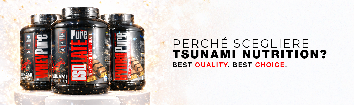 Perchè scegliere Tsunami Nutrition